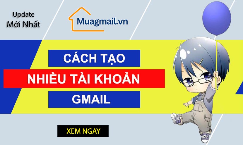 cách tạo nhiều gmail